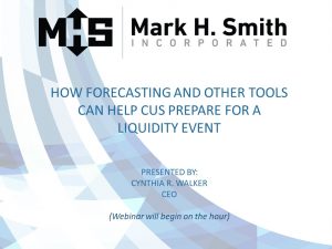 How Forecasting and Other Tools Can Help CUS Prepare For a Liquidity Event